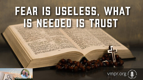 04 Nov 22, Bible with the Barbers: Fear Is Useless, What Is Needed Is Trust