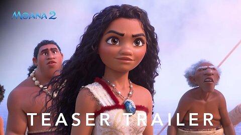 Moana 2 - Official Teaser Trailer