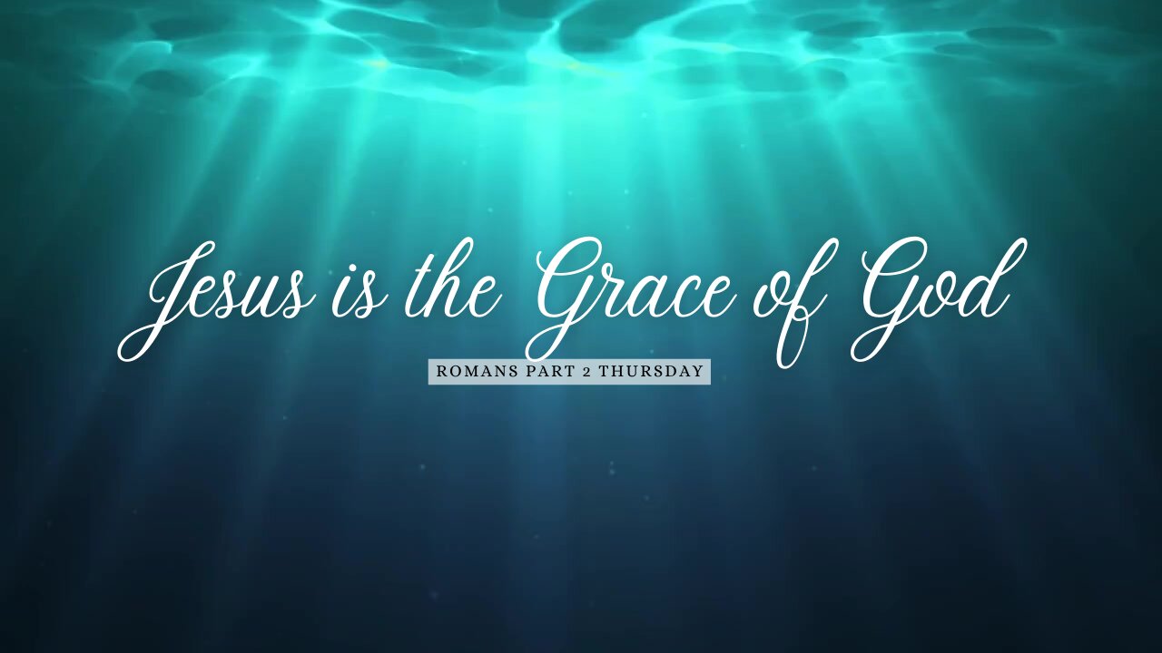 Jesus is the Grace Part 1 Week 2