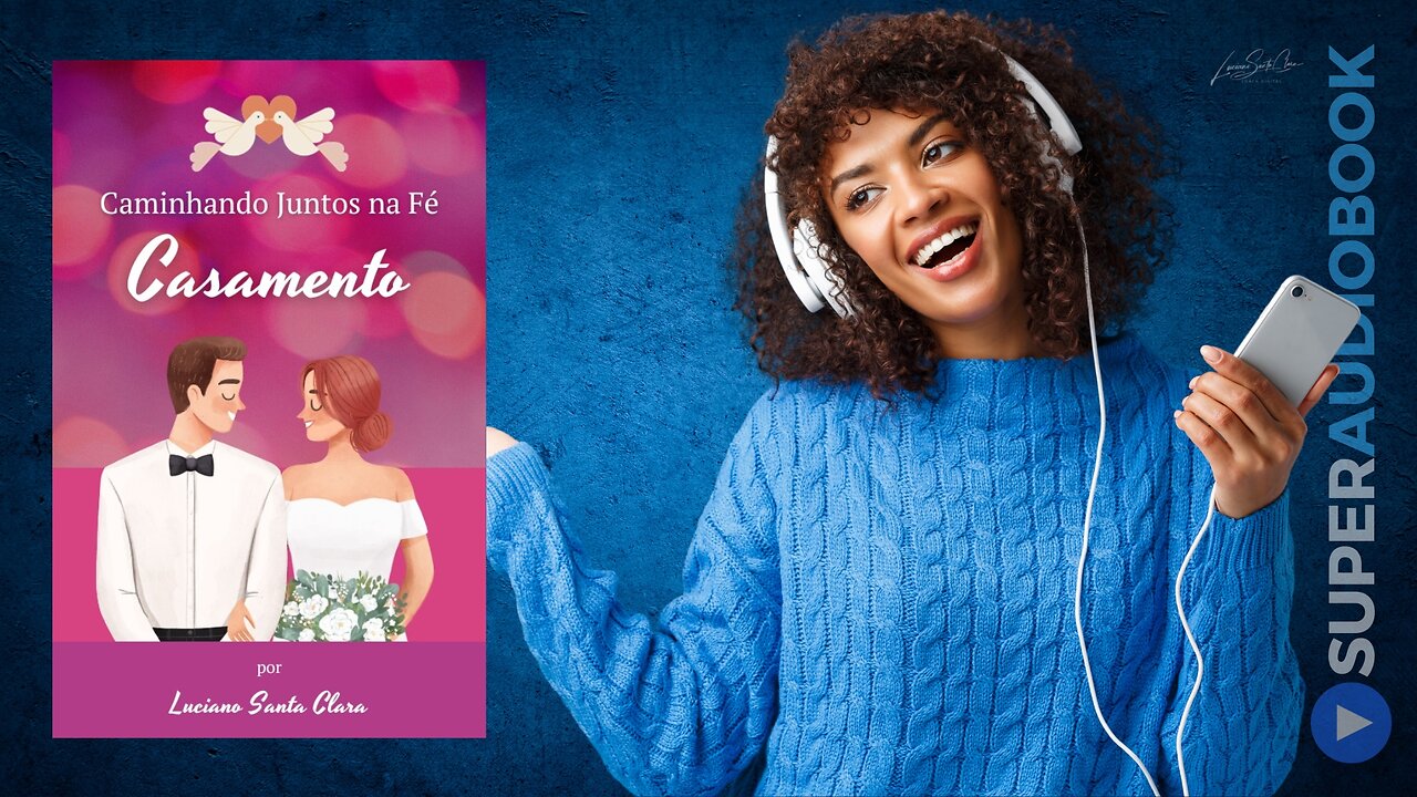 ÁUDIO EBOOK CAMINHANDO JUNTOS NA FÉ - CASAMENTO ‐ Luciano Santa Clara