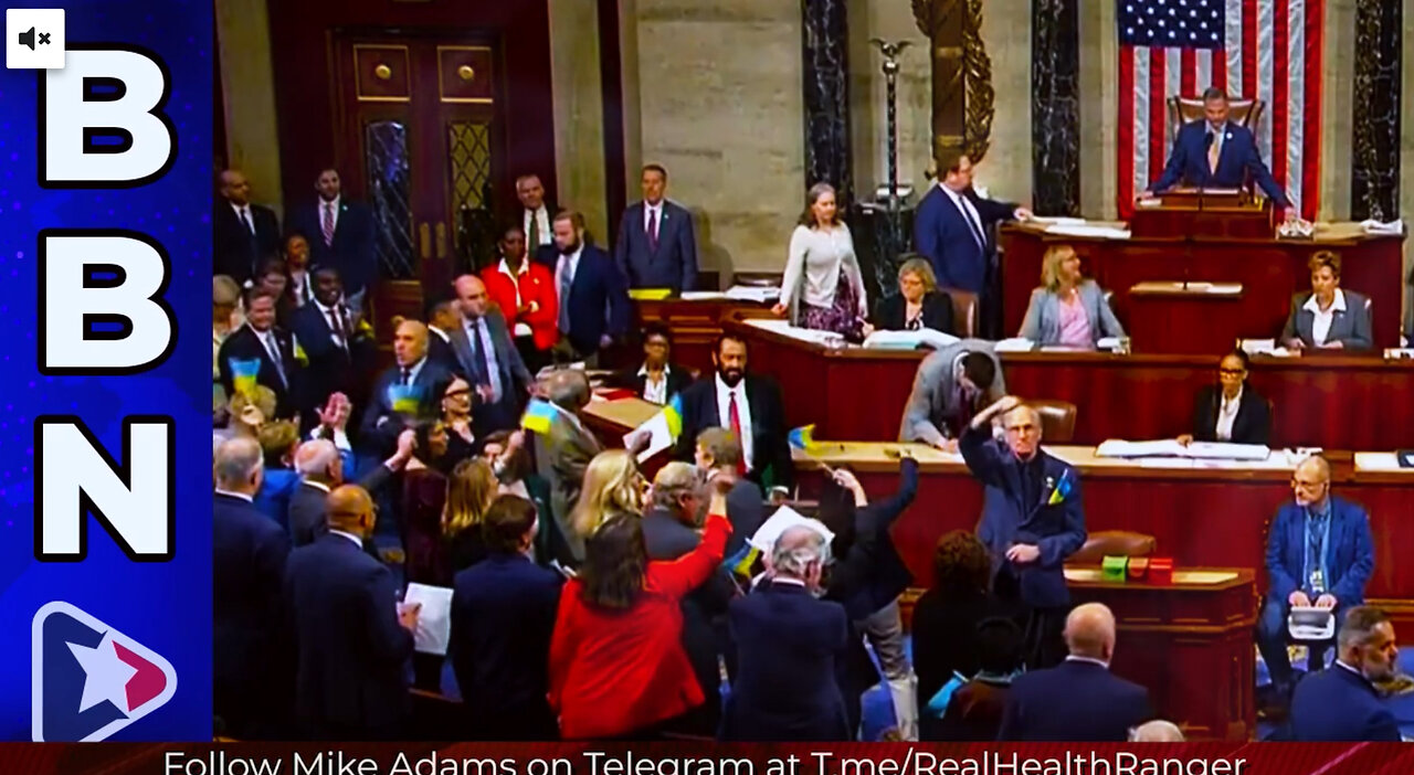 4 22 24 Mike Adams US Congress BETRAYS America while waving UKRAINIAN flags
