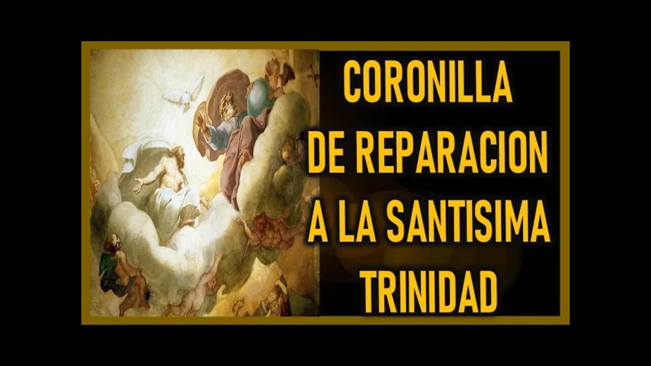 CORONILLA DE RAPARACION A LA SANTISIMA TRINIDAD Y SANTO ROSARIO