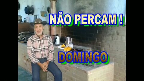 CORAÇÃO DE ROÇA, TÔ ESPERANDO OCÊS DOMINGO.