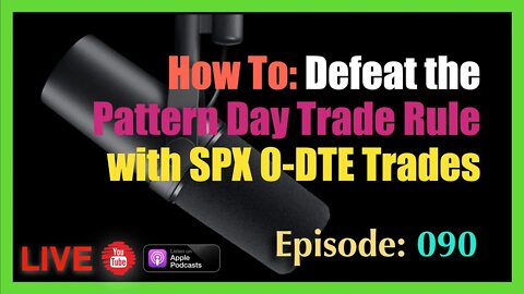 How To Defeat the Pattern Day Trade Rule with SPX and 0-DTE