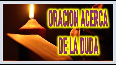 ORACION ACERCA DE LA DUDA