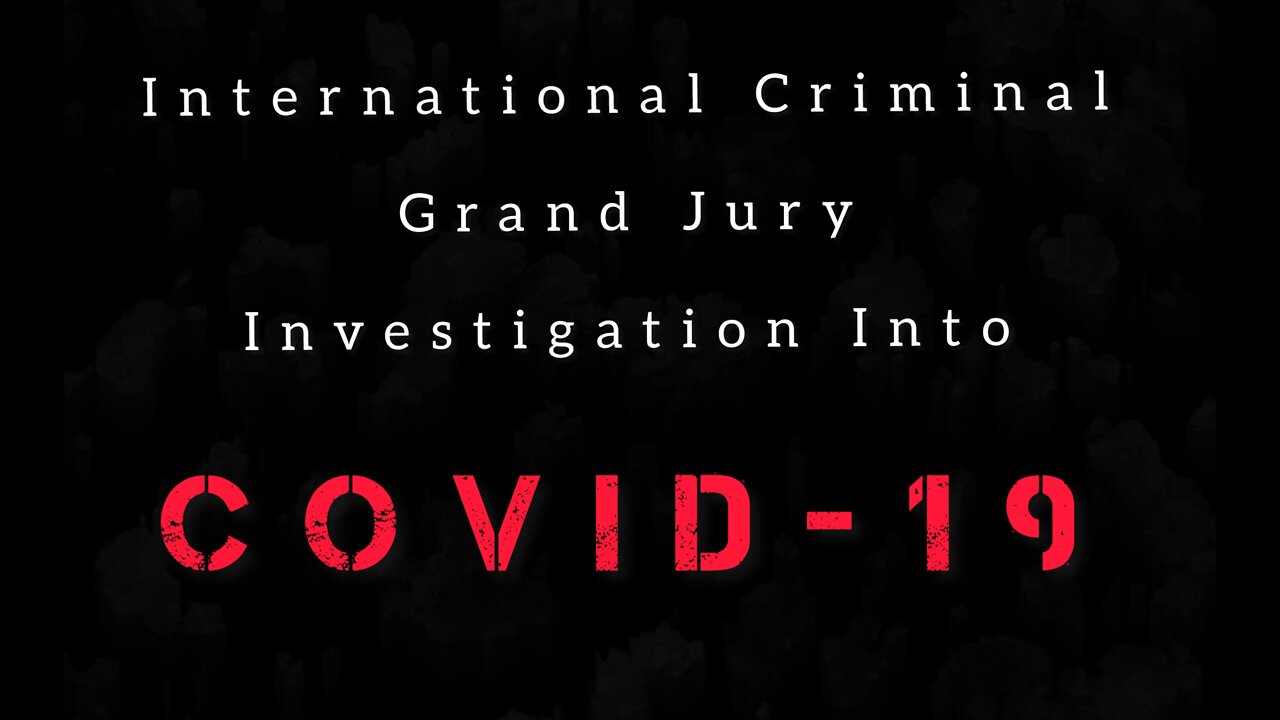 International Criminal Grand Jury Investigation Into COVID-19, Dr. Reiner Fuellmich