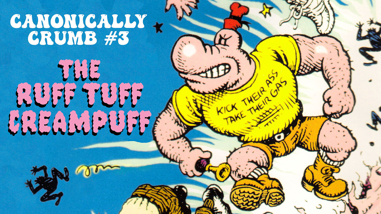 CANONICALLY CRUMB #3: The Ruff Tuff Creampuff