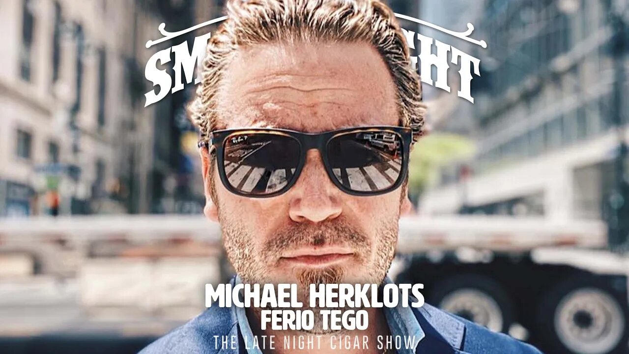 Smoke Night LIVE – Michael Herklots Ferio Tego Cigars