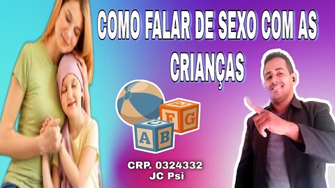 COMO FALAR DE SEXO COM AS CRIANÇAS