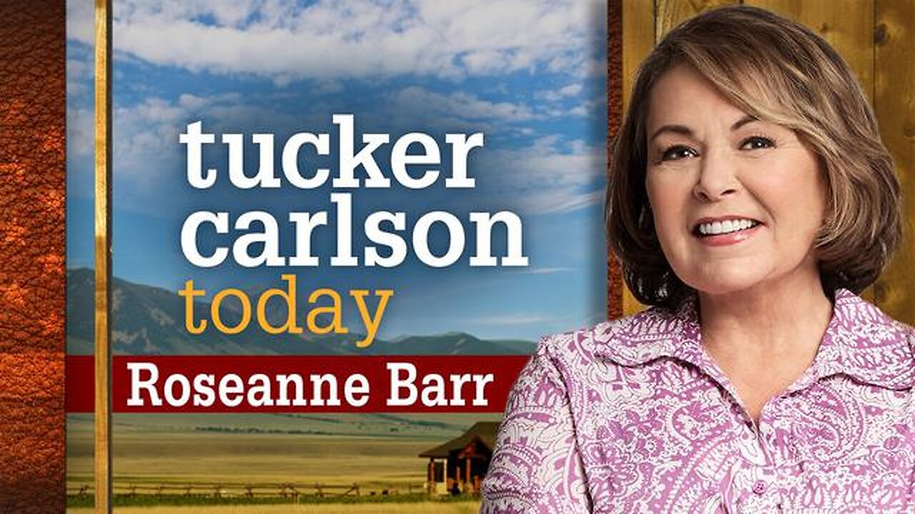 Tucker Carlson Today : Roseanne Barr (Full episode)