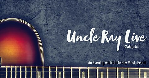 An Evening with Uncle Ray - Jan 12, 2024