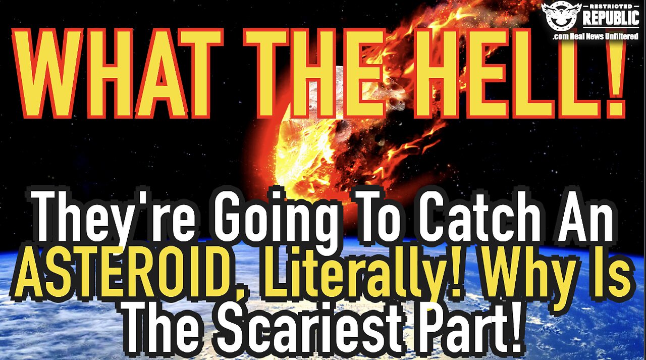 WTH!? They’re Going To Catch an Asteroid, Literally! Why Is The Scariest Part!