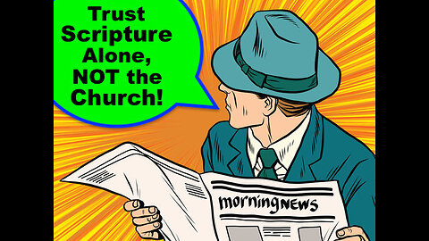 Trust No Church—Trust Scripture Alone!