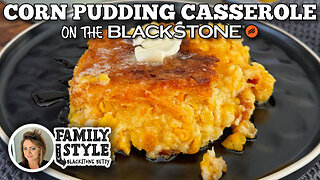 Corn Pudding Casserole | Blackstone Griddles