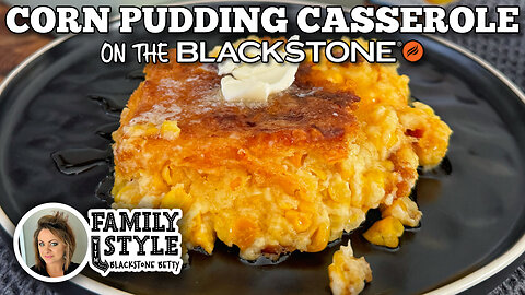 Corn Pudding Casserole | Blackstone Griddles