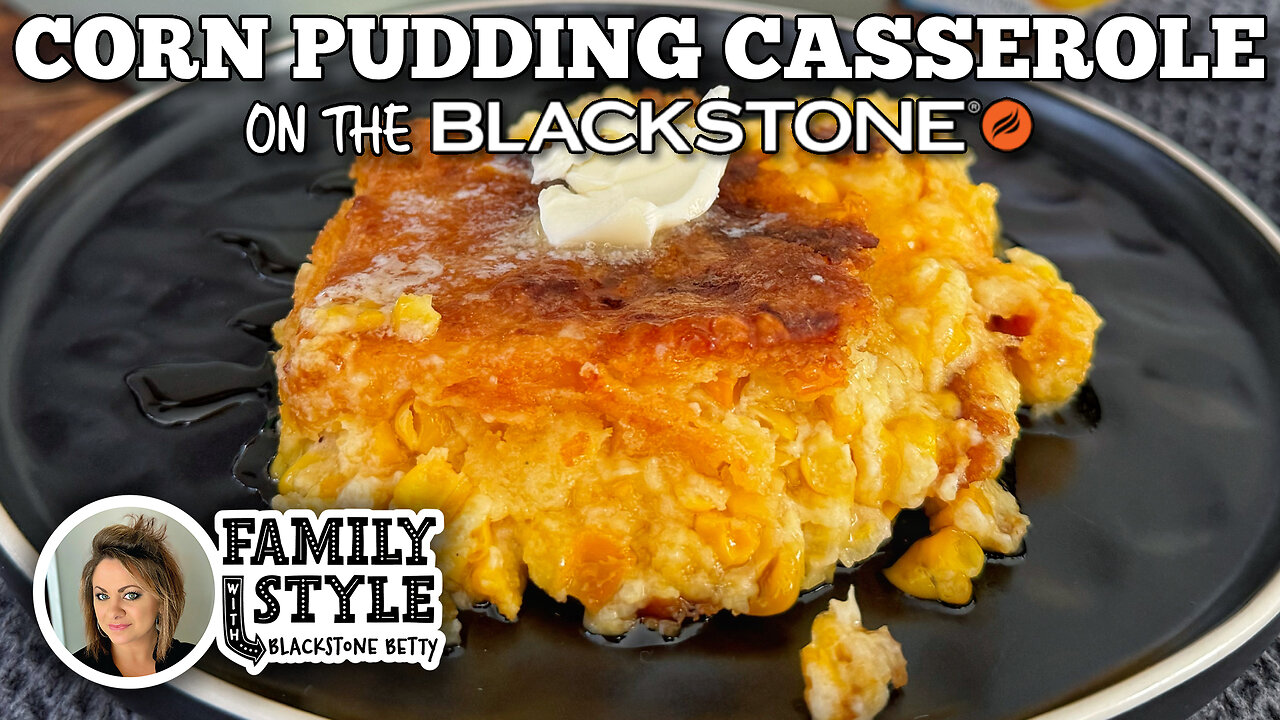 Corn Pudding Casserole | Blackstone Griddles