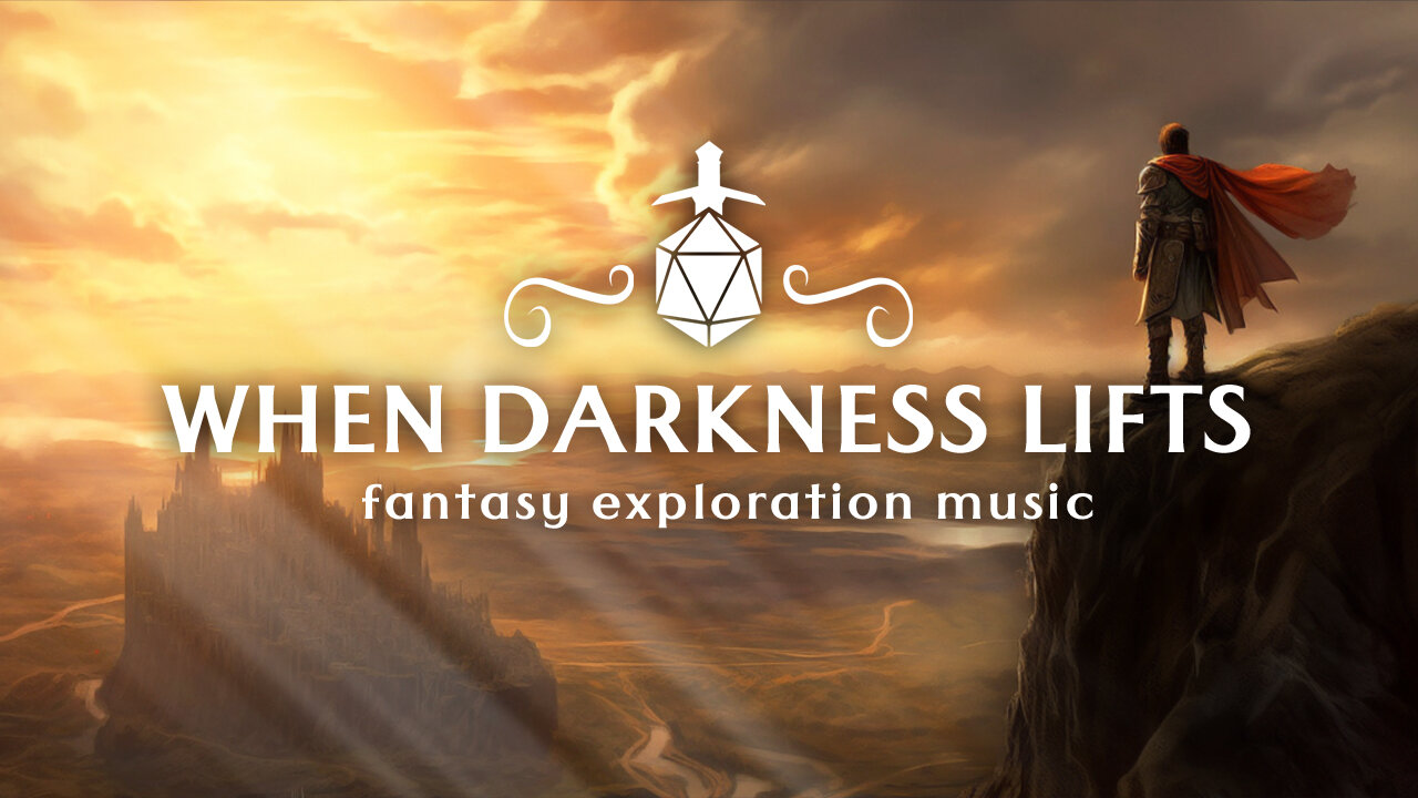 When Darkness Lifts (Fantasy Exploration Music)