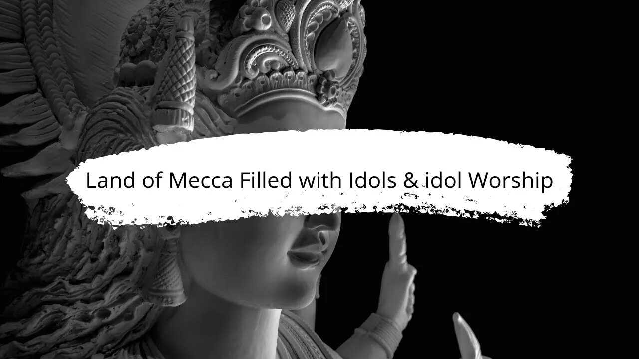 Idol Worship in Mecca Pre-islamic Period