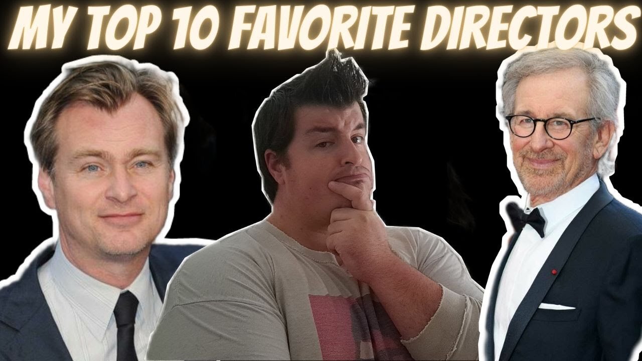 My Top 10 Personal Favorite Movie Directors