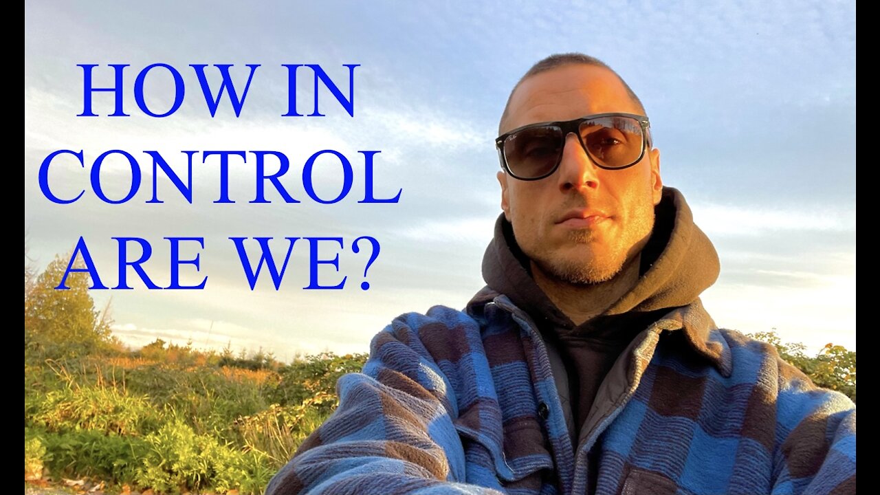 HOW IN CONTROL ARE WE?