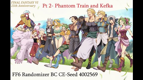 Final Fantasy VI Beyond Chaos CE randomizer-pt2 Phantom train and Kefka