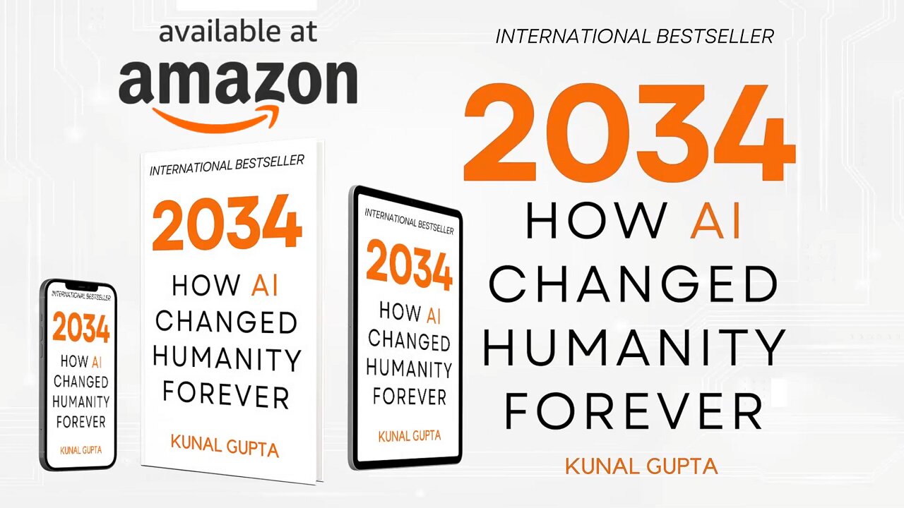 2034: How AI Changed Humanity Forever - A book by Kunal Gupta