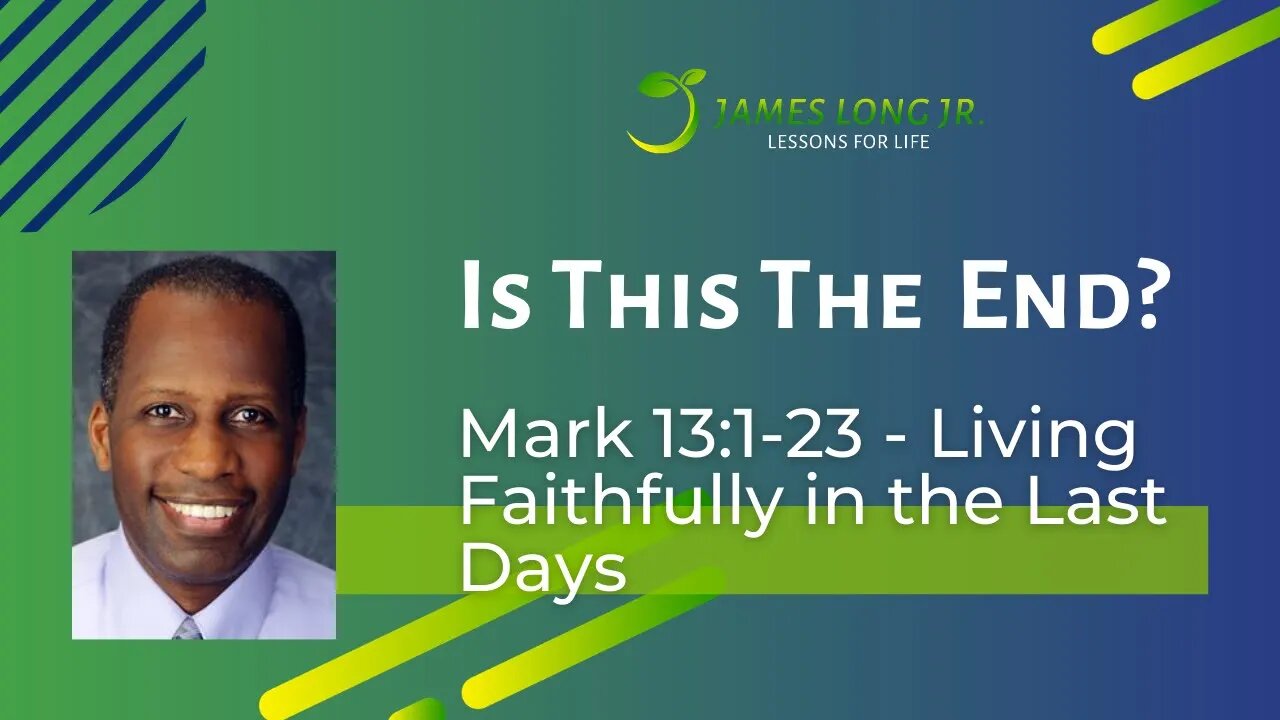 Mark 13:1-23 "Living Faithfully in the Last Days"