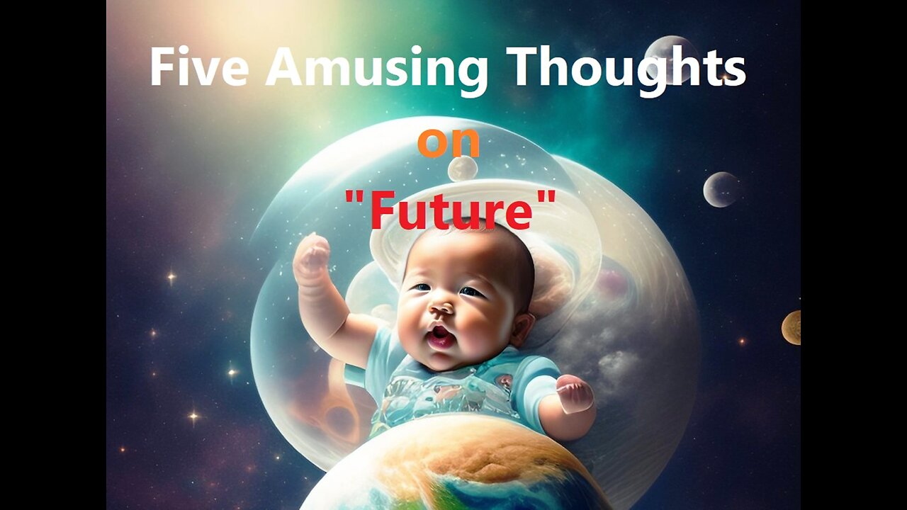 Five Amusing Thoughts on "Future"