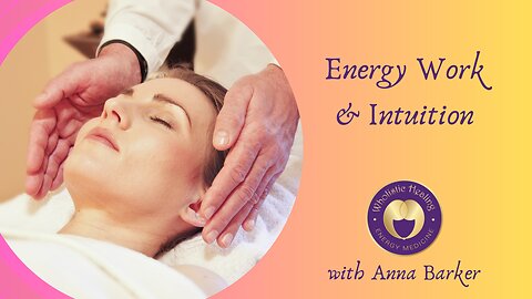 Energy Work & Intuition