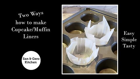 How to make Cupcake/Muffin Liners two different ways