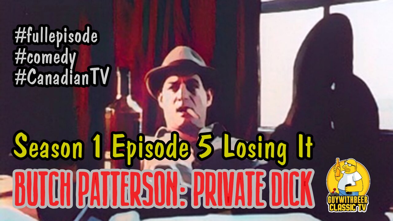 BUTCH PATTERSON: PRIVATE DICK | Season 1 Episode 5 Losing It [COMEDY]