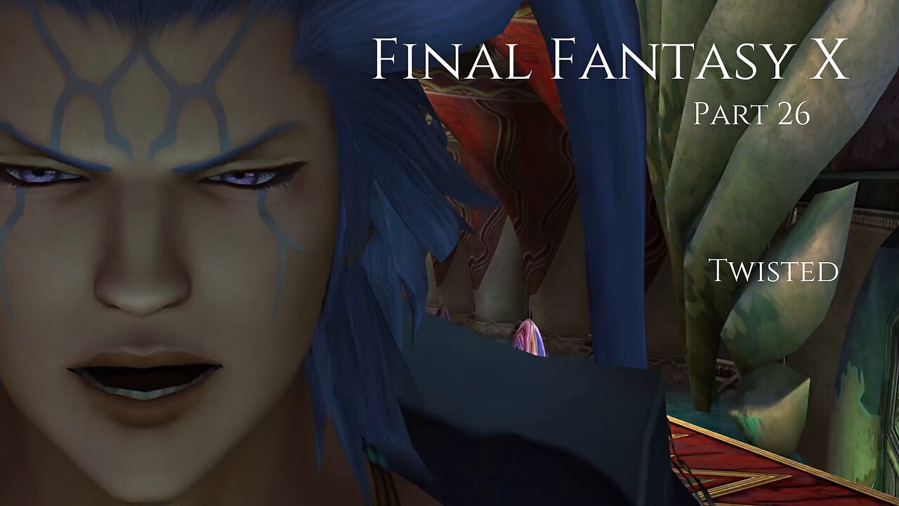 Final Fantasy X Part 26 - Twisted