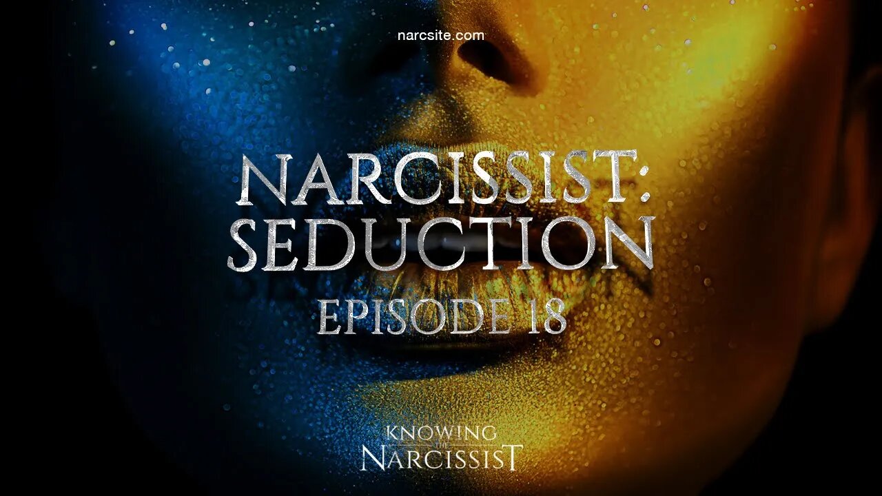 Narcissist Seduction : Episode 18