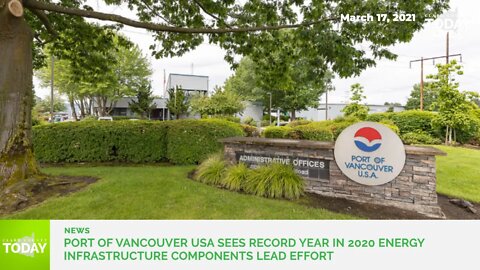 Port of Vancouver USA sees record year in 2020 Energy infrastructure components lead effort