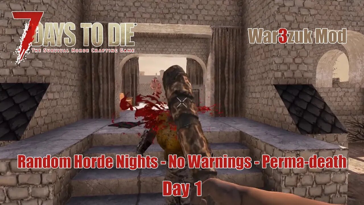 7 Days to Die | War3zuk Mod | Random Horde Nights | Day 1