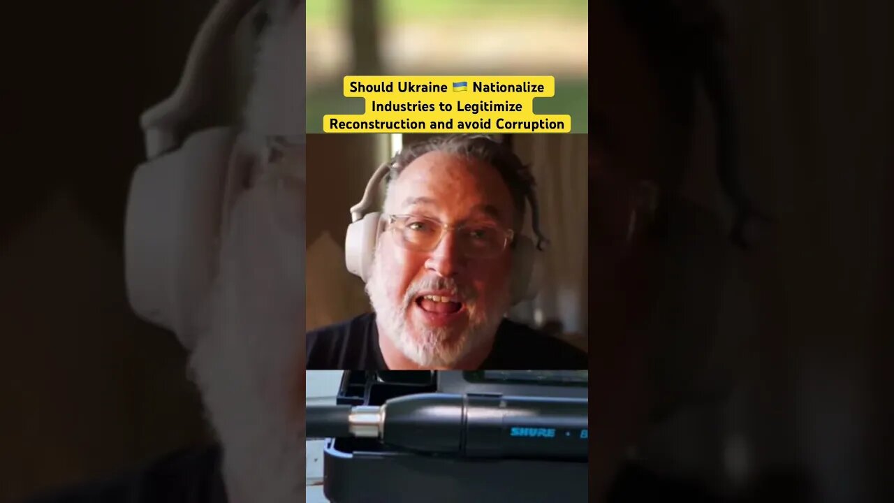 Should Ukraine 🇺🇦 Nationalize Its Industries? If so, When, Hows Does It Revert Back to Private?