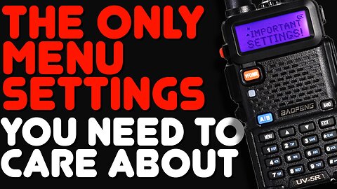 Baofeng UV-5R Important Menu Settings