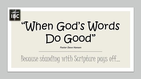 When God's Words Do Good pt 3, Pastor Dave Hansen, 03-05-2023