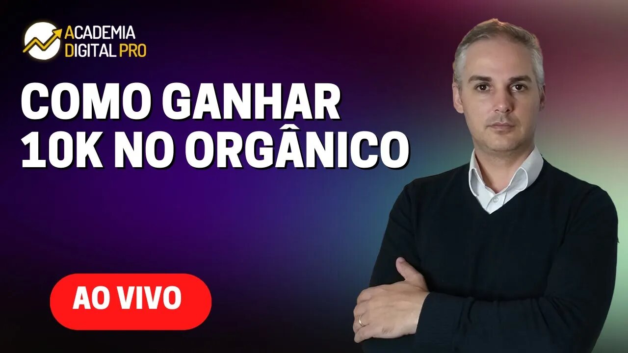 LIVE - COMO GANHAR 10K POR MÊS NO ORGÂNICO! DROPSHIPPING
