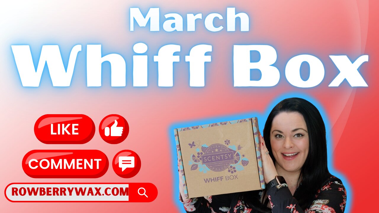 March 2024 Scentsy Whiff Box