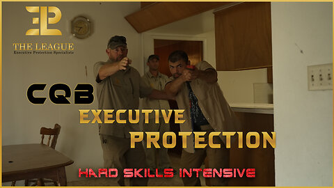 CQB - Executive Protection Hard Skills Intensive