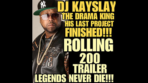 Dj KAYSLAY ROLLING 200 DEEP!! THE TRAILER