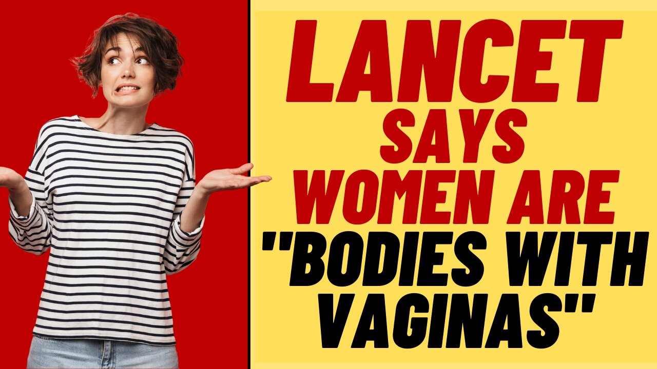 The Lancet Calls Women "Bodies With Vaginas"