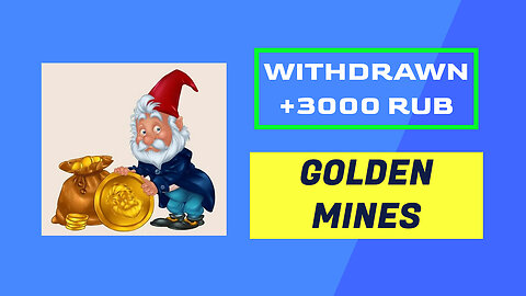 🔥Golden Mines Review 2023🔥 (Brought +3000 rub from the game with the withdrawal of money)