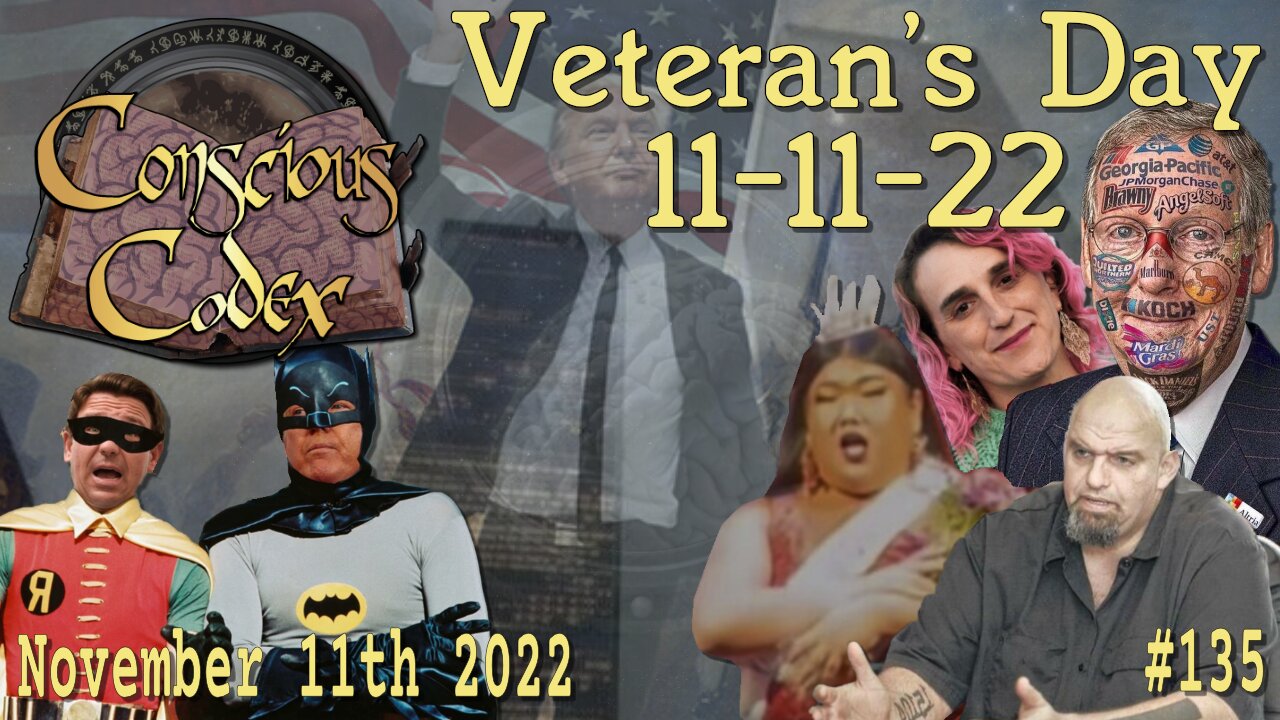 Conscious Codex 135: Veteran's Day 11-11-22