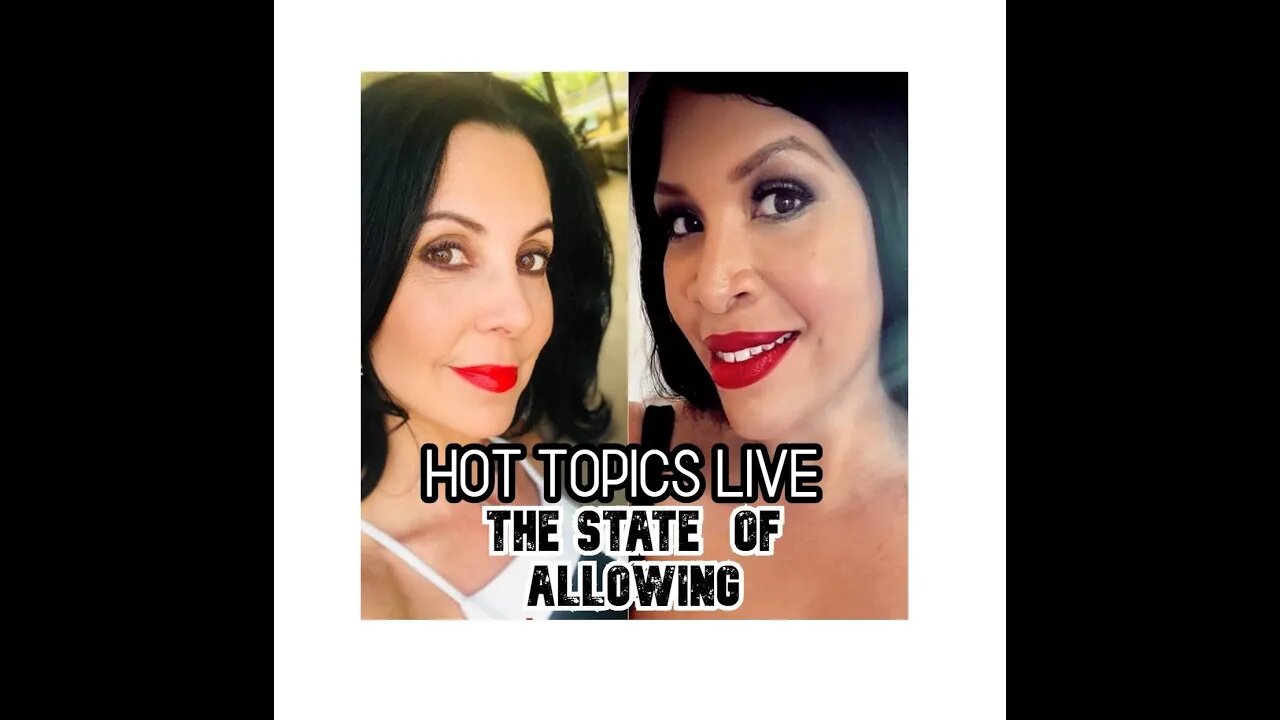 Hot Topics Live 'Getting in Touch with your Soul' [Allowing] with Gloria Goldberg and Kia Baker