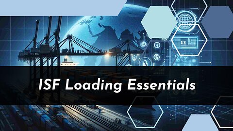 Avoid Penalties: Mastering ISF for Vessel Loading