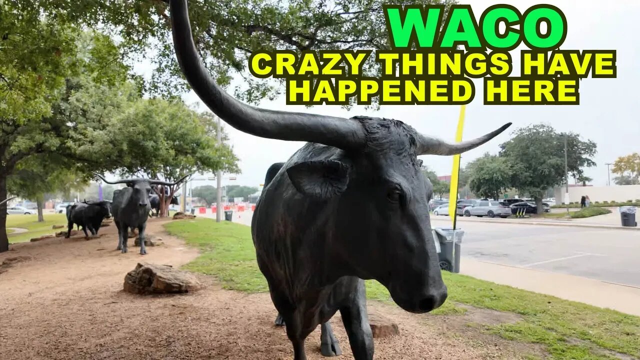 Waco, TEXAS: Some Crazy Things Have Happened Here