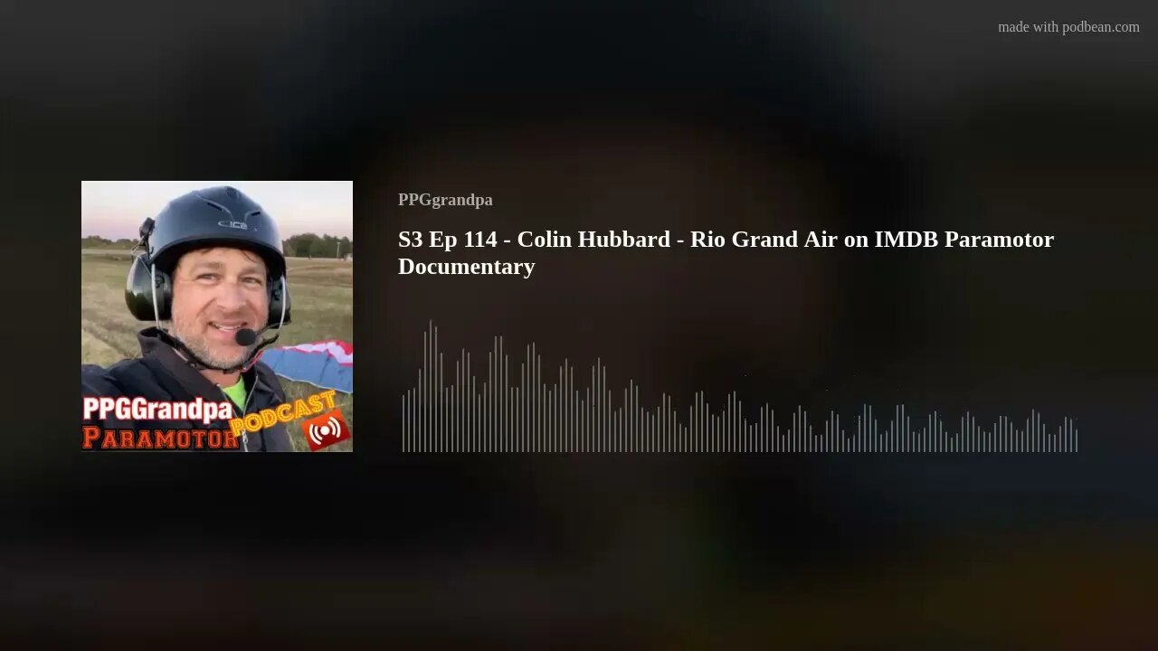 S3 Ep 114 - Colin Hubbard - Rio Grand Air on IMDB Paramotor Documentary