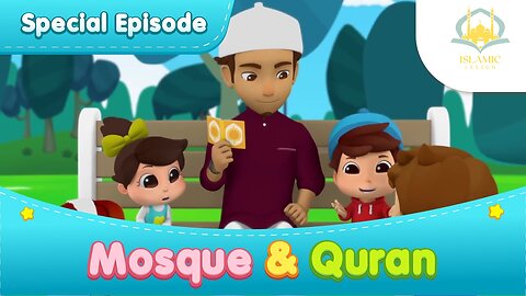 Special Episodes Mosque & Quran | Islamic Series For Kids | Islamic Lesson